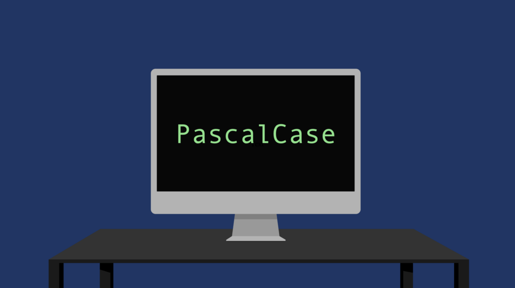 PascalCase written on an artificial screen