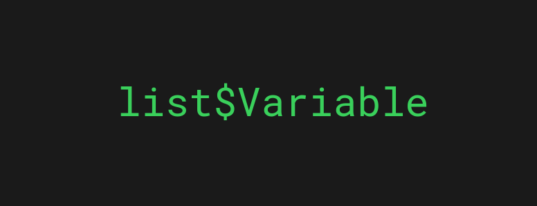 Selecting a variable in a list with the dollar sign operator