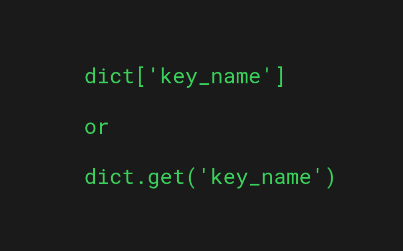 Two main ways to get a dictionary value by key in Python