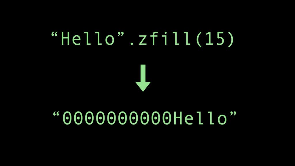 The zfill method adds zeros to the beginning of a string in Python