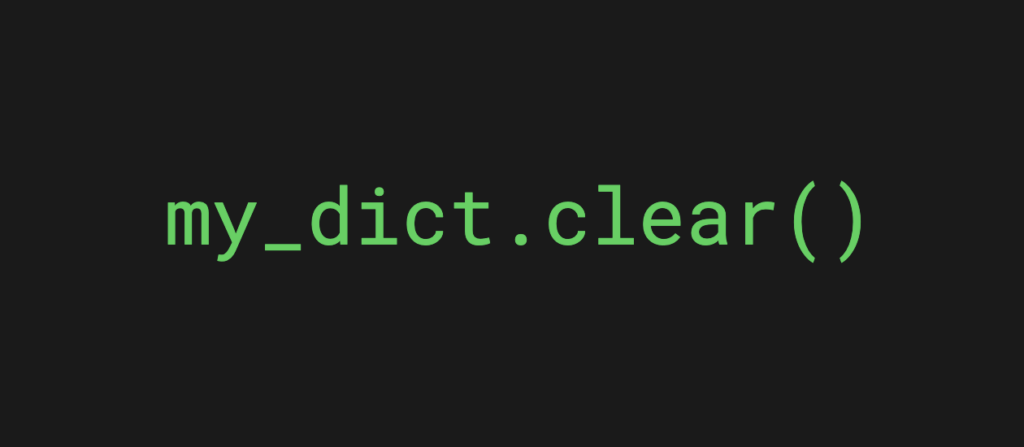 The clear() method empties a Python dictionary.