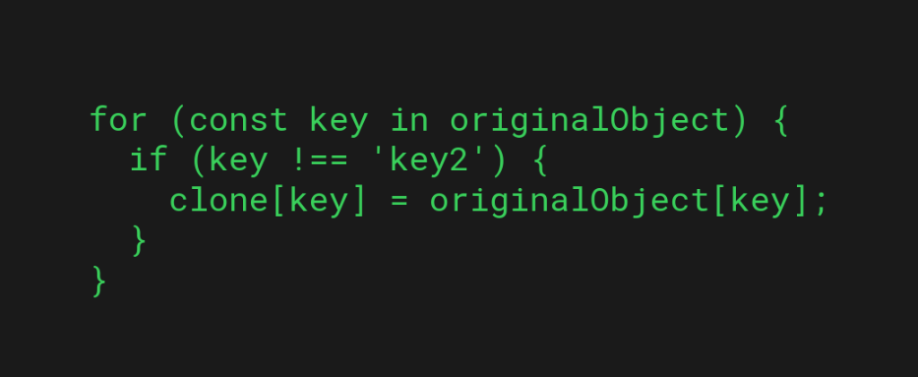 A for loop adds the key-value pairs to new object except for the one key you want to skip