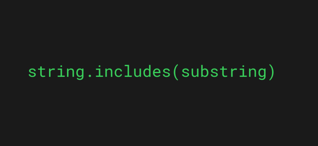 JavaScript string.includes() method