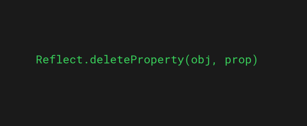Reflect.deleteProperty method can also remove properties from JavaScript objects